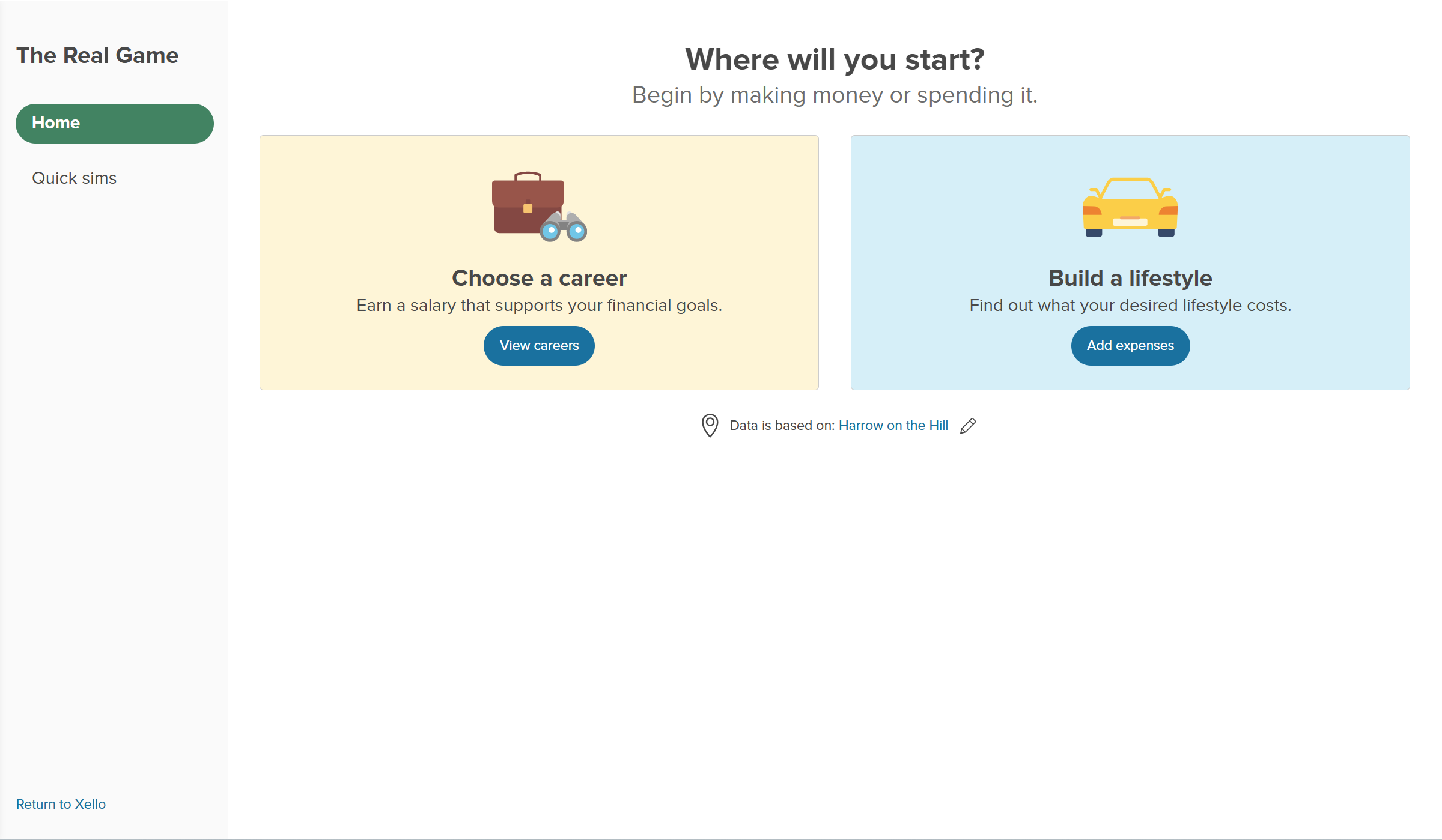 The Real Game in Xello. There is the option to begin a Quick sim by clicking Choose a career or Build a lifestyle